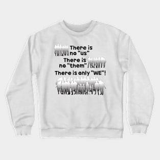 Us Them We Crewneck Sweatshirt